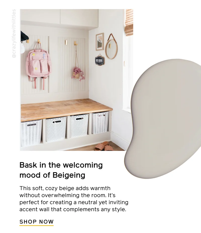 Bask in the welcoming mood of Beigeing. This soft, cozy beige adds warmth without overwhelming the room. It's perfect for creating a neutral yet inviting accent wall that complements any style. SHOP NOW