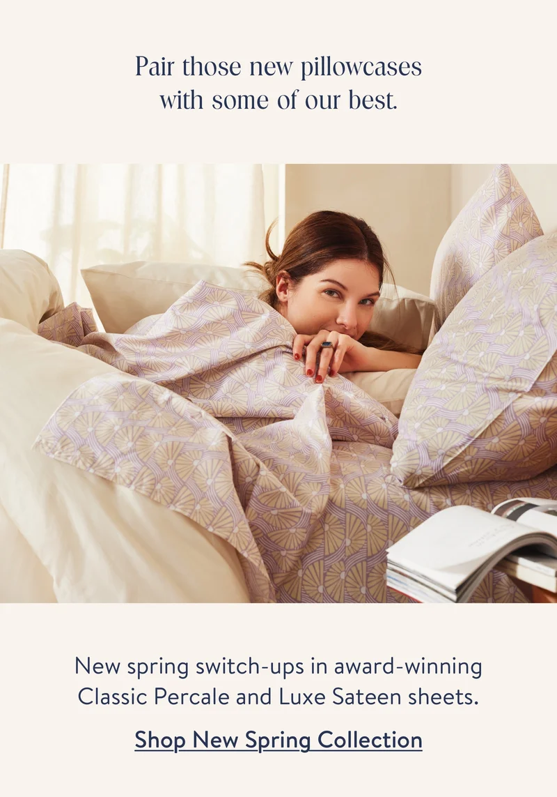 Pair those new pillowcases with some of our best