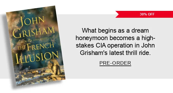 30% Off What begins as a dream honeymoon becomes a high-stakes CIA operation in John Grisham's latest thrill ride. | PRE-ORDER