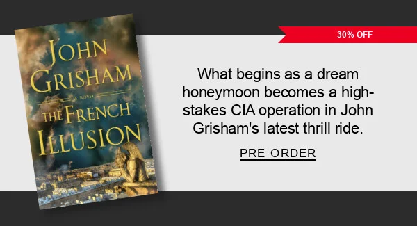 30% Off What begins as a dream honeymoon becomes a high-stakes CIA operation in John Grisham's latest thrill ride. | PRE-ORDER