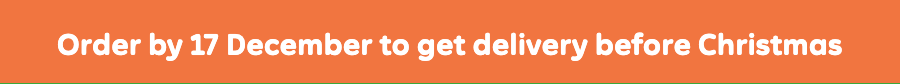 Order by 13 December to get delivery before Christmas
