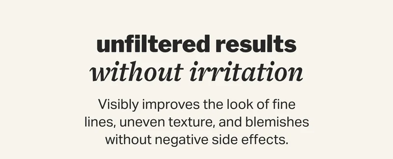 unfiltered results without irritation