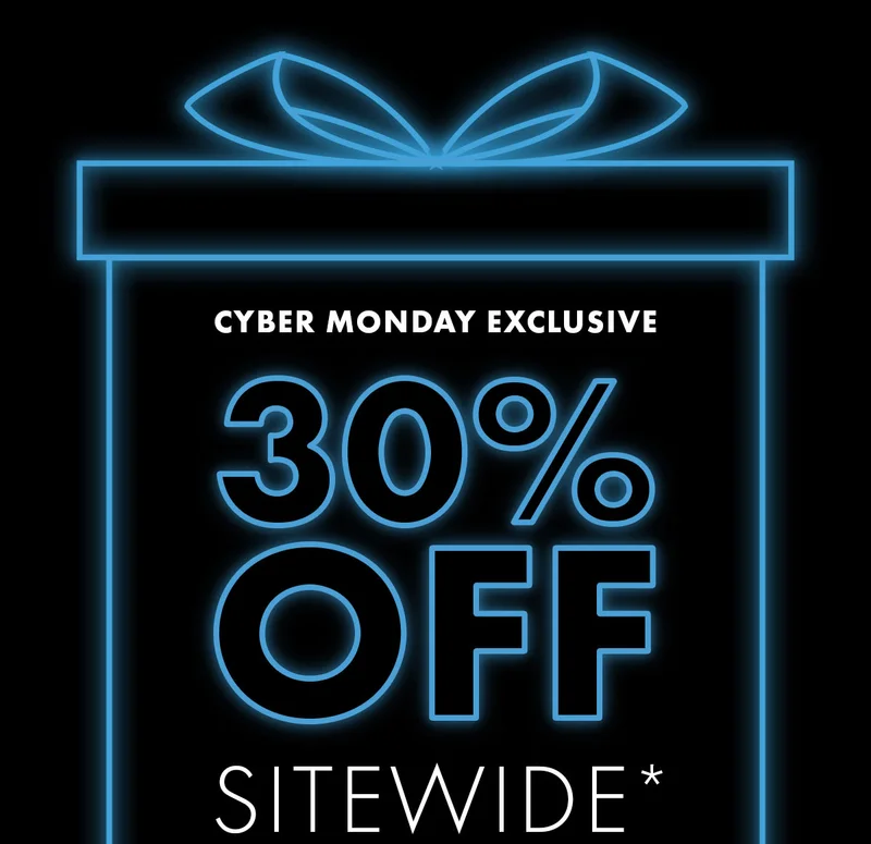 CYBER MONDAY SALE. 30% Off Sitewide*