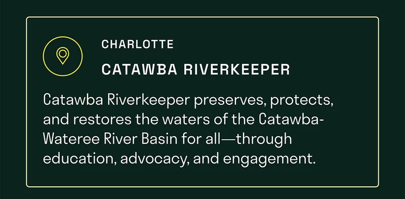 The Catawba Riverkeeper plays a crucial role in preserving, protecting, and restoring the waters of the Catawba-Wateree River basin through education, advocacy, and community engagement.