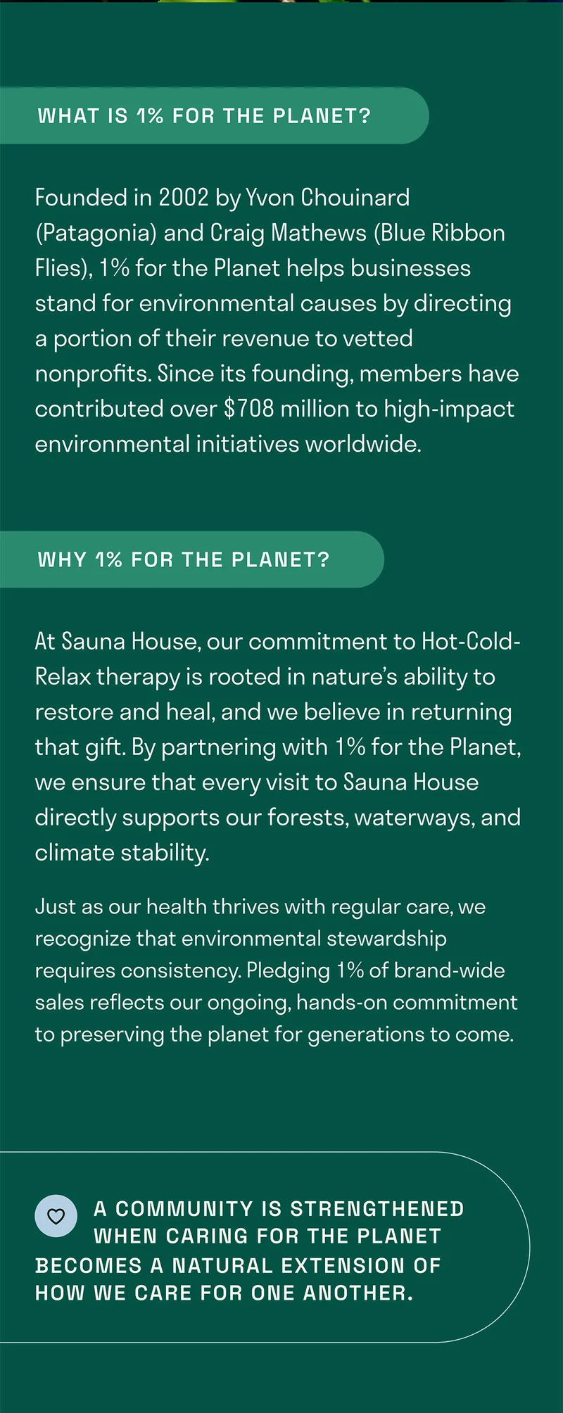 Founded in 2002 by Yvon Chouinard (Patagonia) and Craig Mathews (Blue Ribbon Flies), 1% for the Planet helps businesses stand for environmental causes by directing a portion of their revenue to vetted nonprofits. Since its founding, members have contributed over $708 million to high-impact environmental initiatives worldwide.