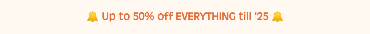 π Up to 50% off EVERYTHING till 25 π