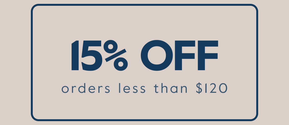 15% OFF orders less than $120