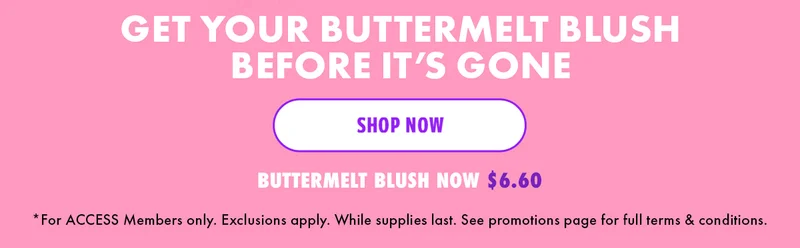 GET YOUR BUTTERMELT BLUSH BEFORE IT'S GONE