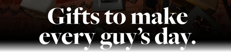 Gifts to make every guy’s day.