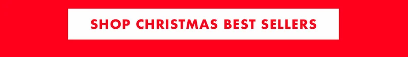 Shop XMAS Best Sellers Shop XMAS Best Sellers
