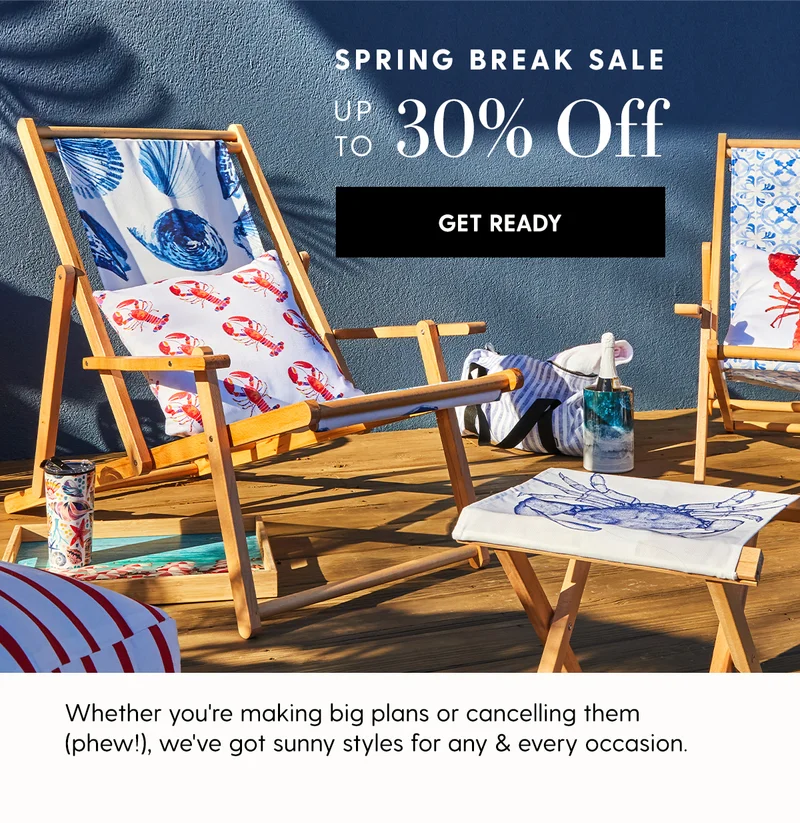 Spring Break Sale
| Up to 30% Off Sitewide | Whether you're making big plans or cancelling them (phew!), we've got sunny styles for any & every occasion. | Get Ready