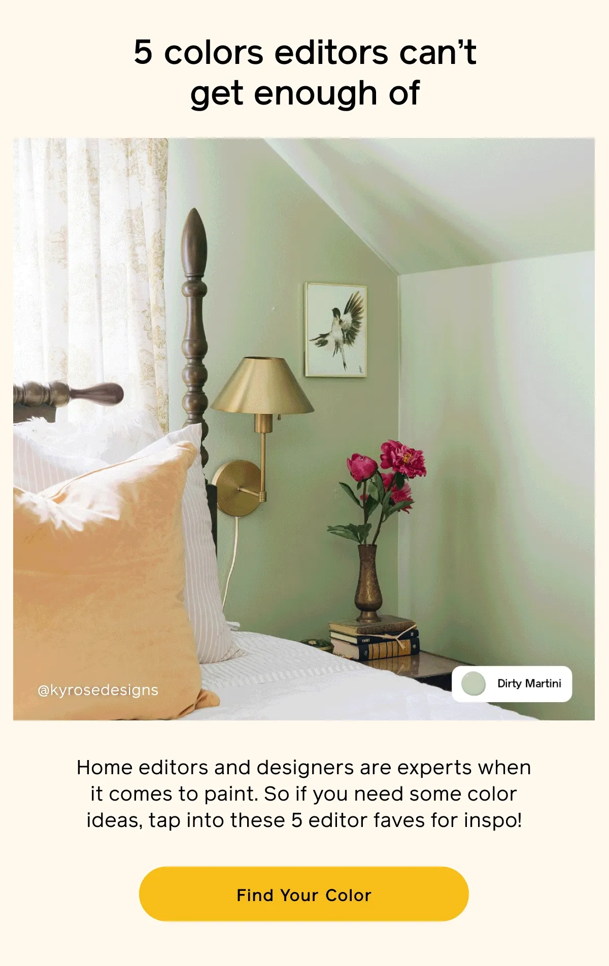 5 color editors can't get enough of. Home editors and designers are experts when it comes to paint. So if you need some color ideas, tap into these 5 editors faves for inspo. Find Your Color