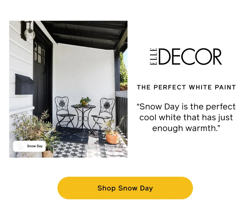 Elle Decor: THE PERFECT WHITE PAINT. "Snow Day is the perfect cool white that has just enough warmth." Shop Snow Day