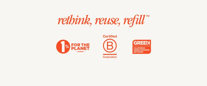 rethink, reuse, refill™