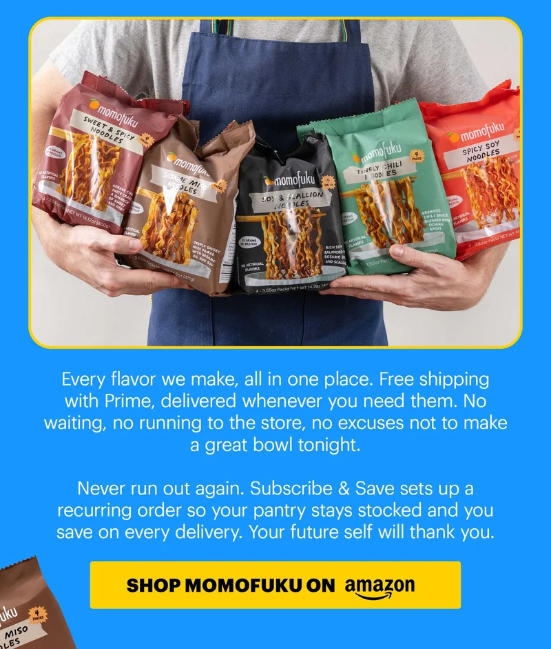 Header: STOCK YOUR PANTRY WITHOUT LEAVING THE COUCH. Sub-header: You already know our noodles. Now you can get them delivered straight to your door — fast, easy, and without ever leaving Amazon. CTA: SHOP MOMOFUKU IN AMAZON