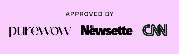 Approved by: purewow, the Newsette, and CNN