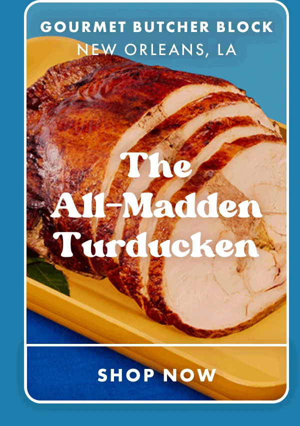 The All-Madden Turducken The All-Madden Turducken