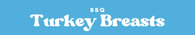 BBQ Turkey Breasts BBQ Turkey Breasts