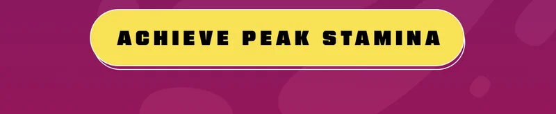 Achiev Peak Stamina