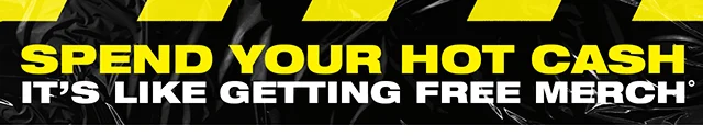 Spend Your Hot Cash. It's Like Getting Free Merch