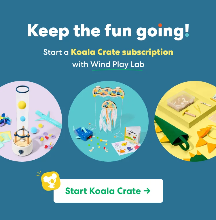 Keep the fun going! Start a Koala Crate subscription with Wind Play Lab.