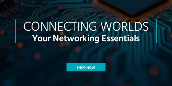 Connecting Worlds: Your Networking Essentials. Shop Now!