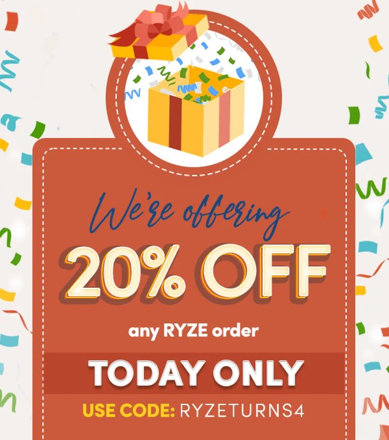 We're offering 20% off any RYZE order today only | Use code: RYZETURNS4