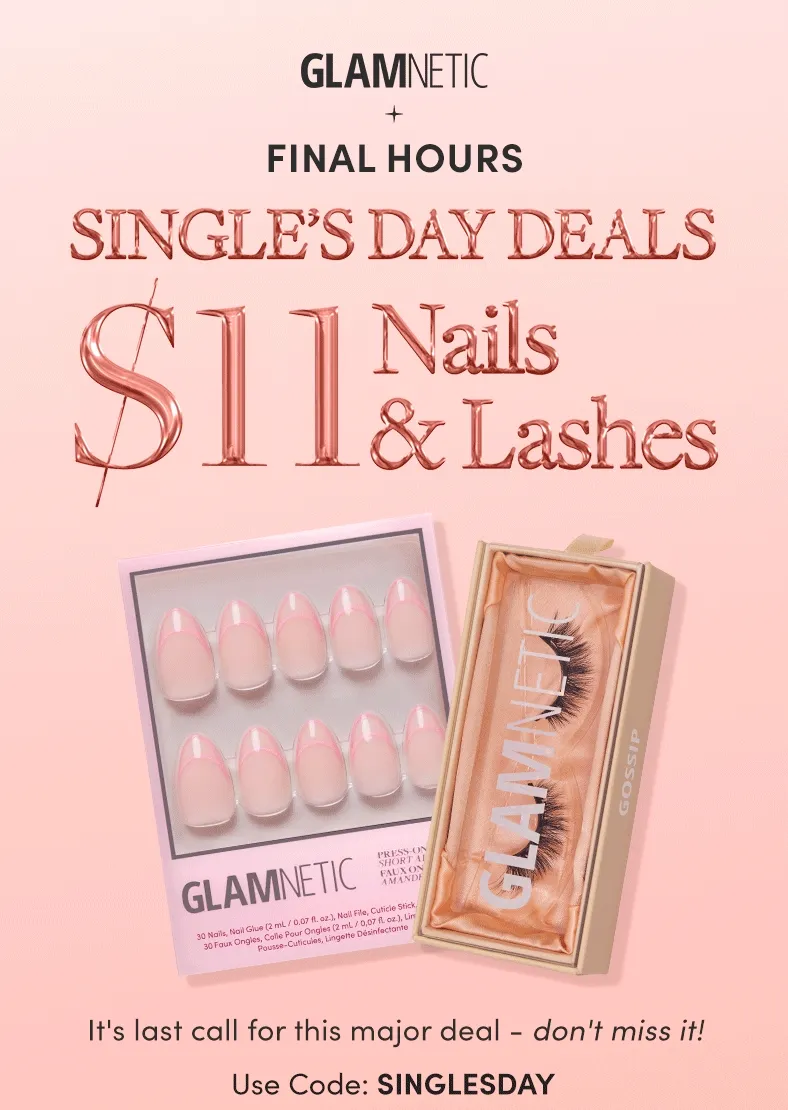 FINAL HOURS: Shop $11 Nails and lashes withe the code SINGLESDAY