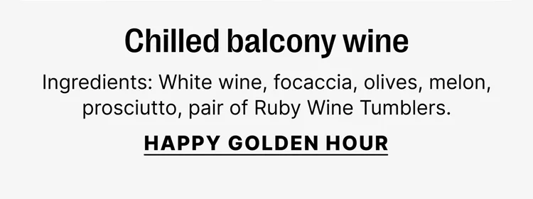 Chilled balcony wine - Happy Golden Hour
