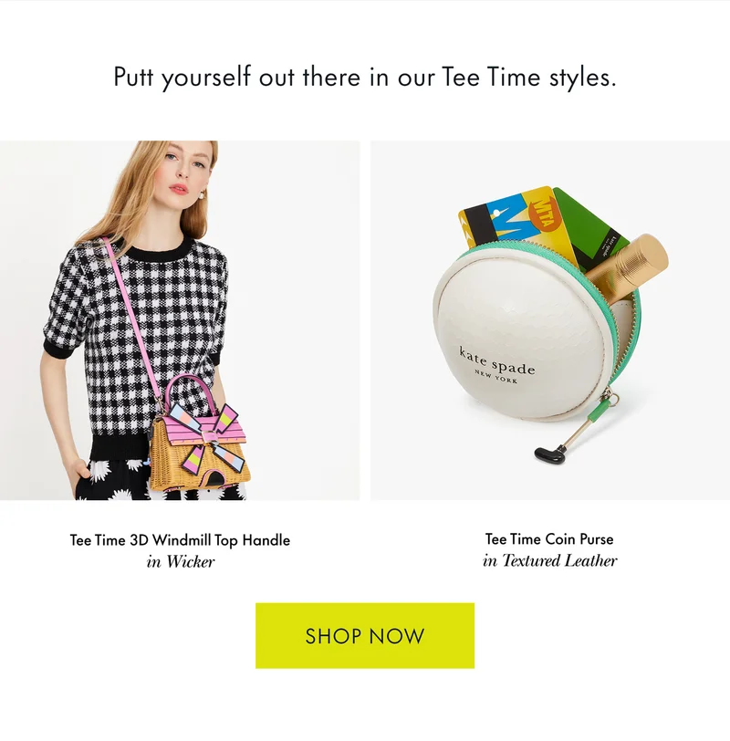 Putt yourself out there in our Tee Time styles.