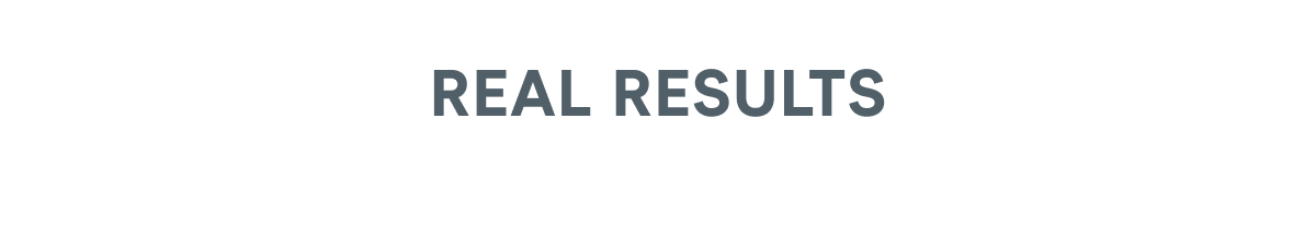 Real Results