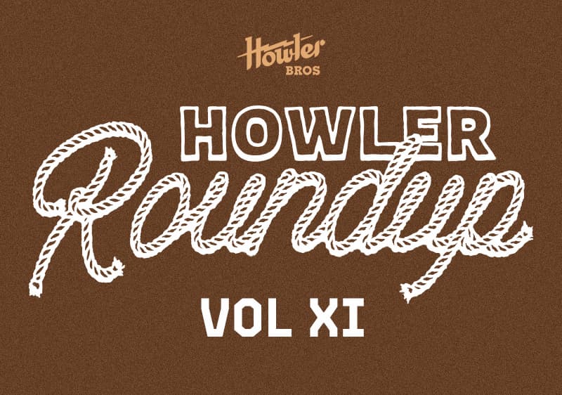 Howler Roundup Vol XI