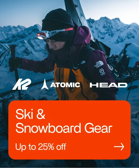 Up to 25% off Ski & Snowboard Gear Up to 25% off Ski & Snowboard Gear