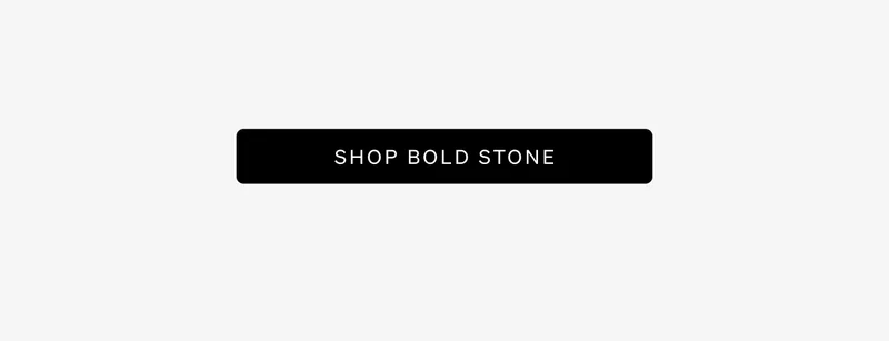 Shop Bold Stone