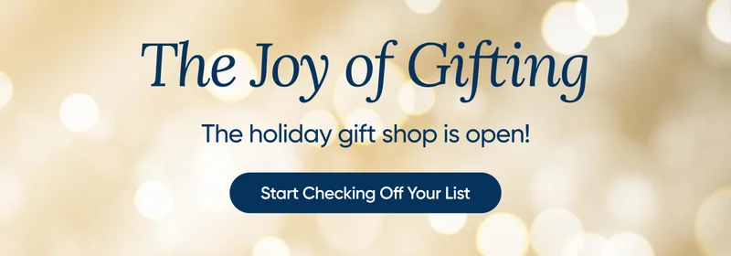The Joy of Gifting - The Holiday gift shop is open! Start Checking Off Your List