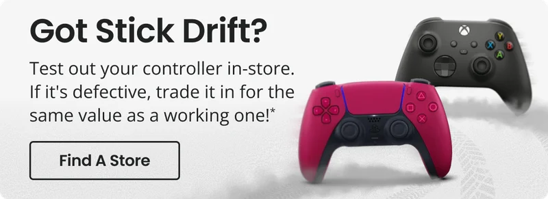 Got Stick Drift? Test out your controller in-store. If it’s defective, trade it in for the same value as a working one!* | Find A Store