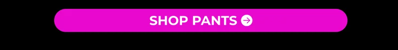 SHOP PANTS
