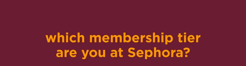 which membership tier are you at Sephora?