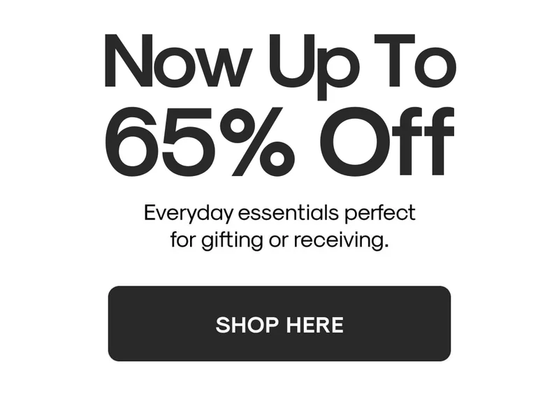 NOW UP TO 65% OFF