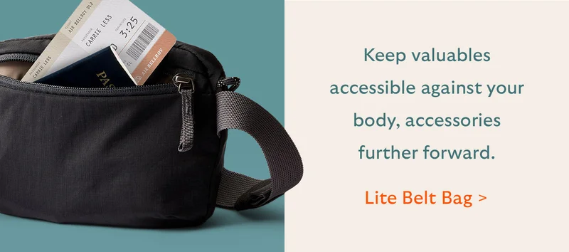 Keep valuables accessible against your body, accessories further forward.