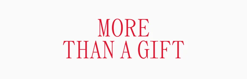 MORE THAN A GIFT