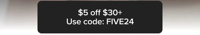 $5 off $30+ Use code: FIVE24