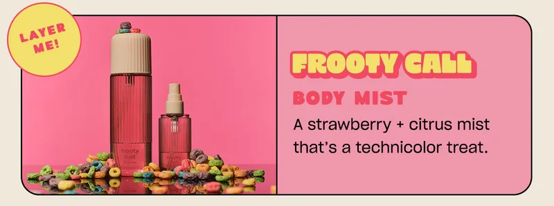 frooty call mist A strawberry and citrus mist that’s a technicolor treat.