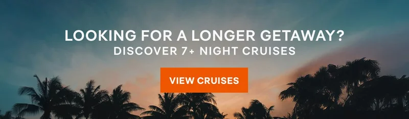 Looking for a Longer Getaway? Discover 7+ Night Cruises – Click to View Itineraries & Book Now