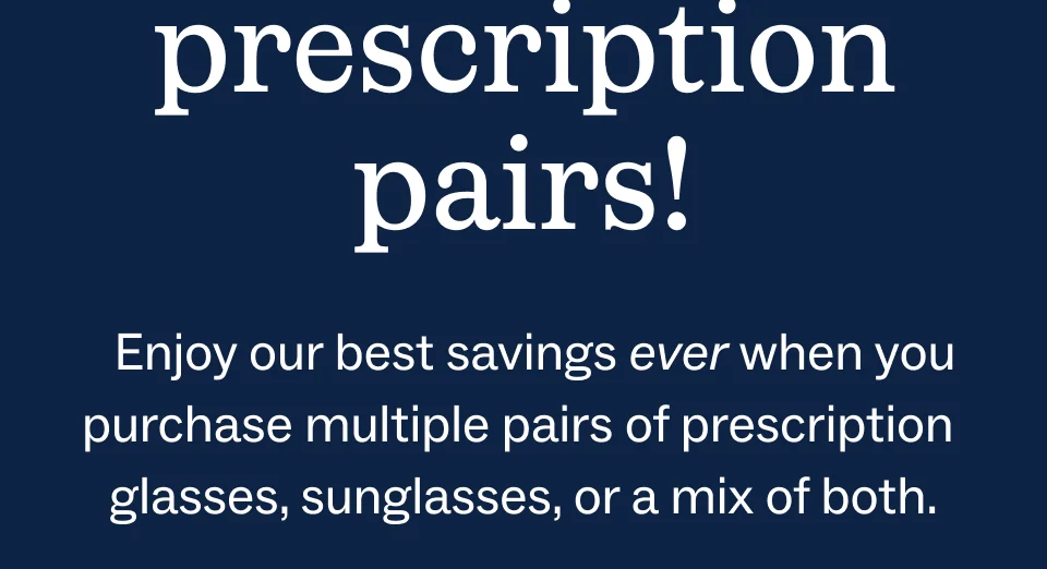 on two or more prescription pairs on two or more prescription pairs