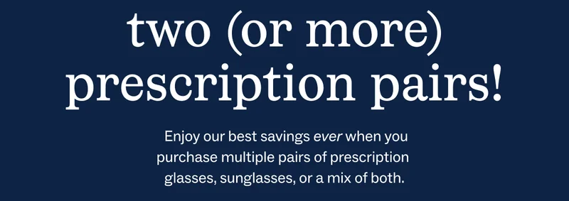 on two or more prescription pairs on two or more prescription pairs