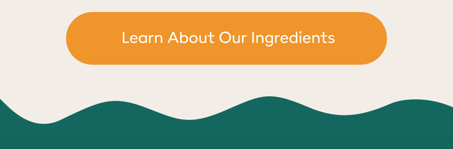 Learn About Our Ingredients