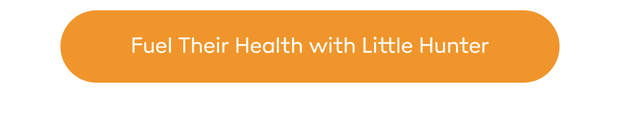 Fuel Their Health with Little Hunter