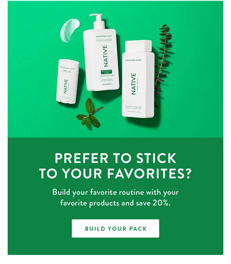 Prefer to stick to your favorites? | Build your favorite routine with your favorite products and save 20%. | BUILD YOUR PACK