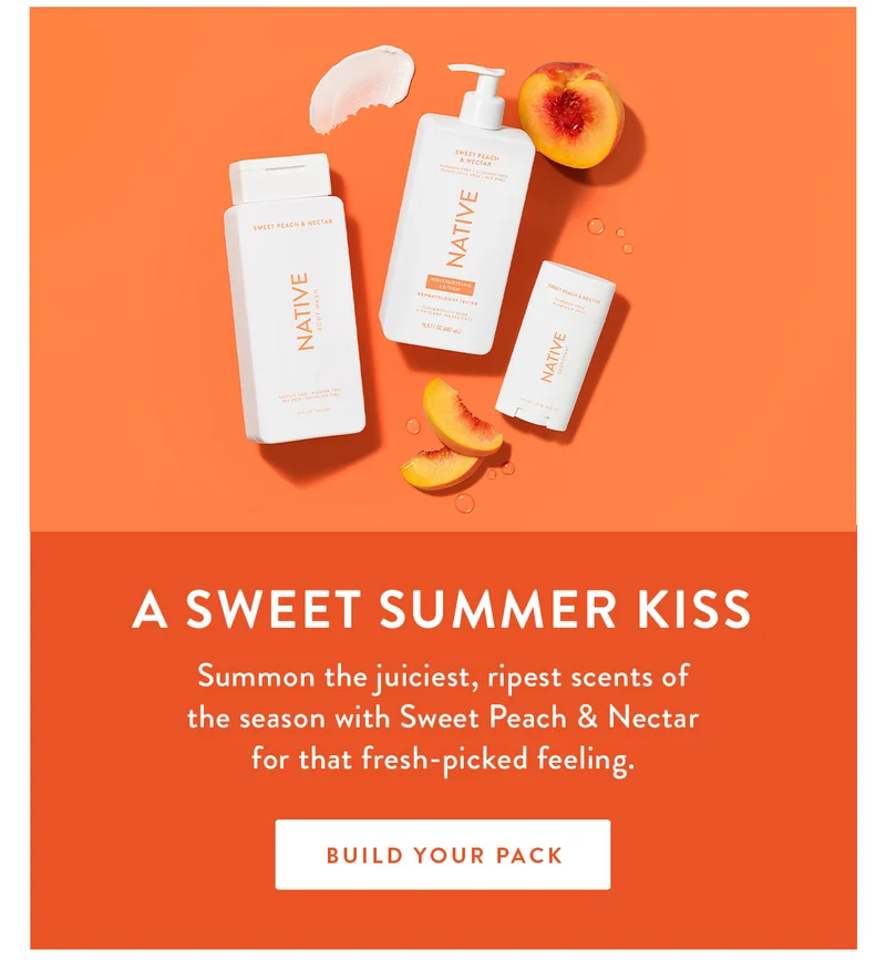 A Sweet Summer Kiss | Summon the juiciest, ripest scents of the season with Sweet Peach & Nectar for that fresh-picked feeling. | BUILD YOUR PACK